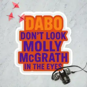 Dabo don't look at Molly sticker