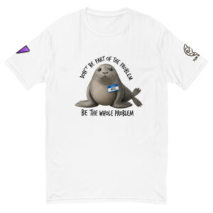 Be the Problem T Shirt